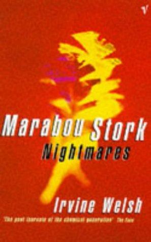 Irvine Welsh: Marabou Stork Nightmares (1996, VINTAGE (RAND))