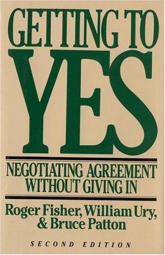 Roger Drummer Fisher, Bruce Patton, William Ury: Getting to Yes (1992, Houghton Mifflin)