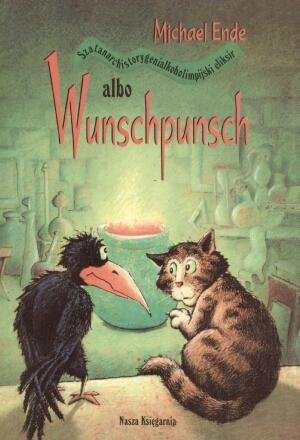 Michael Ende: Wunschpunsch albo szatanarchistorygenialkoholimpijski eliksir (Paperback, Polish language, 2005, Nasza Księgarnia)