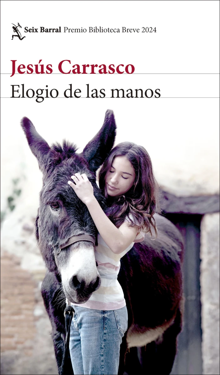 Jesús Carrasco: Elogio de las manos (Paperback, español language, 2024, Seix Barral)