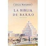 Julia Navarro, Julia Navarro Fernandez: La biblia de barro (Hardcover, Spanish language, 2005, Plaza & Janés)