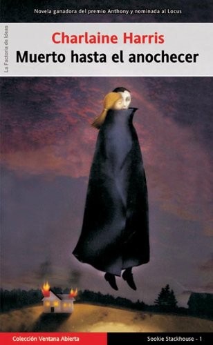 Charlaine Harris: Muerto hasta el anochecer (Paperback, 2004, LA FACTORÍA DE IDEAS)