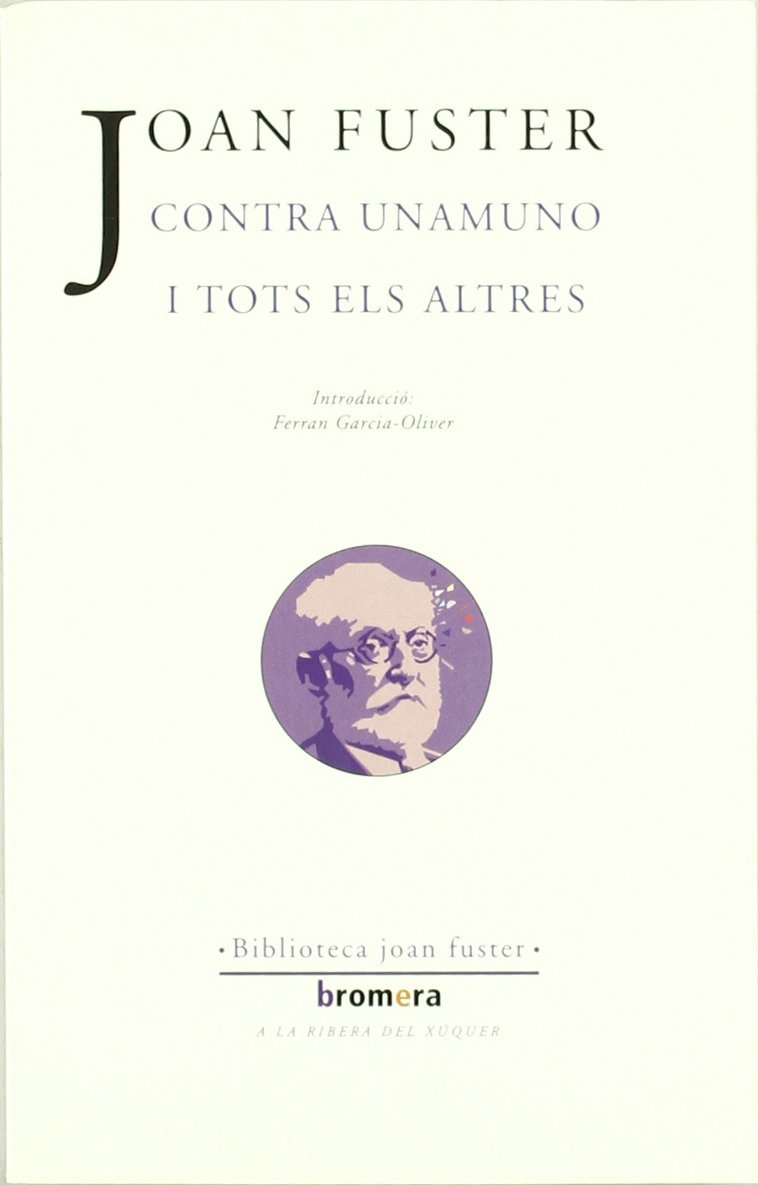 Joan Fuster: Contra Unamuno i tots els altres (Paperback, Català language, 2007)