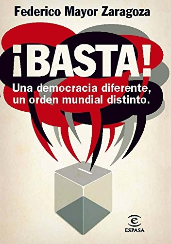 Federico Mayor: ¡Basta! (Spanish language, 2012, Espasa)