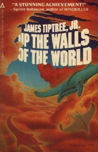 James Tiptree, Jr.: Up the Walls of the World (Paperback, Ace Books)