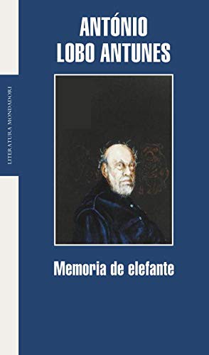 António Lobo Antunes, Mario Merlino Tornini;: Memoria de elefante (Paperback, 2005, LITERATURA RANDOM HOUSE, Literatura Random House)