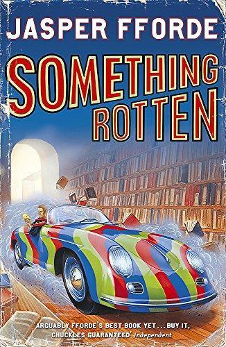 Jasper Fforde: Something Rotten (2005, Hodder & Stoughton)