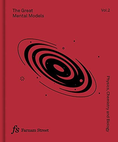 Farnam Street, Shane Parrish, Rhiannon Beaubien: The Great Mental Models, Volume 2 (Hardcover, 2020, Latticework Publishing Inc.)