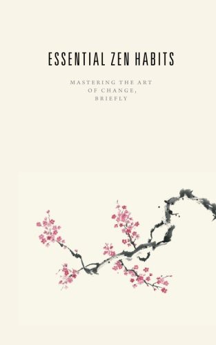 Leo Babauta: Essential Zen Habits (Paperback, Pipe Dreams Publishing)