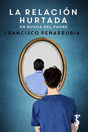 Francisco Peñarrubia López: La relación hurtada (Paperback, Arzalia Ediciones)