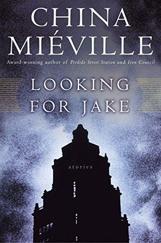 China Miéville: Looking for Jake (2005)