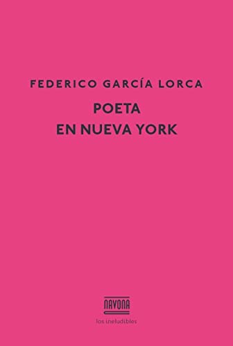 Federico García Lorca: Poeta en Nueva York (Hardcover, 2014, Navona)