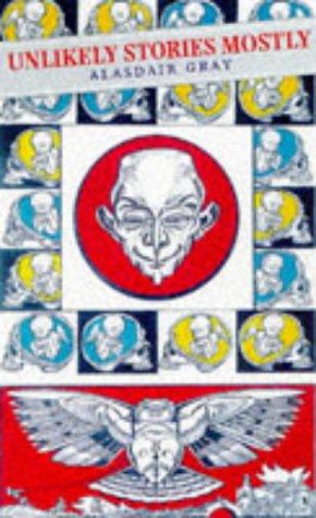 Alasdair Gray: Unlikely Stories, Mostly (Paperback, Canongate Pub.)