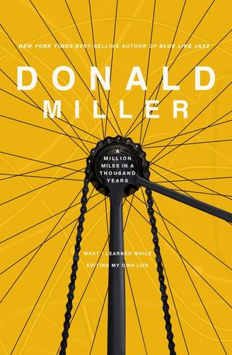 Donald Miller: A Million Miles in a Thousand Years (Hardcover, Thomas Nelson)