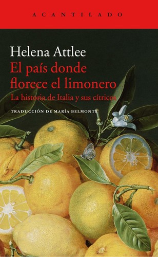 Helena Atlee: El país donde florece el limonero (2017, Acantilado)