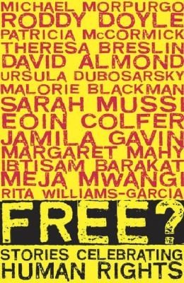 David Almond: Free Stories Celebrating Human Rights (2009, Walker Books Ltd)