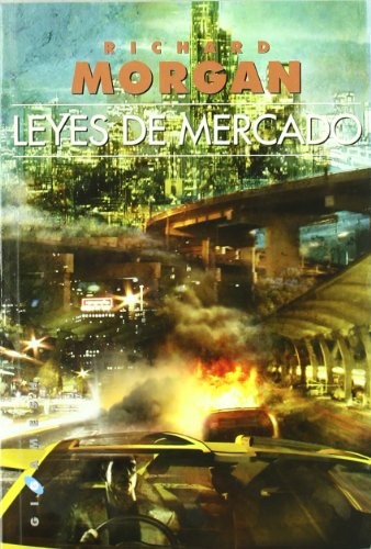 Richard K. Morgan: Leyes de mercado (Paperback, Ediciones Gigamesh)