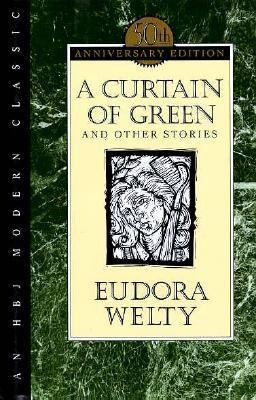 Eudora Welty: A Curtain of Green
            
                HBJ Modern Classic (Houghton Mifflin Harcourt (HMH))