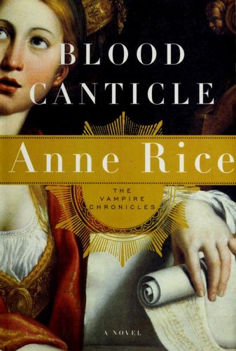 Anne Rice: Blood canticle (2003, Alfred A. Knopf)