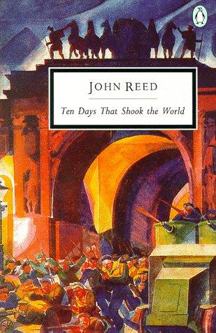 John Reed: Ten days that Shook the World (Penguin Twentieth-Century Classics) (1990, Penguin Classics)