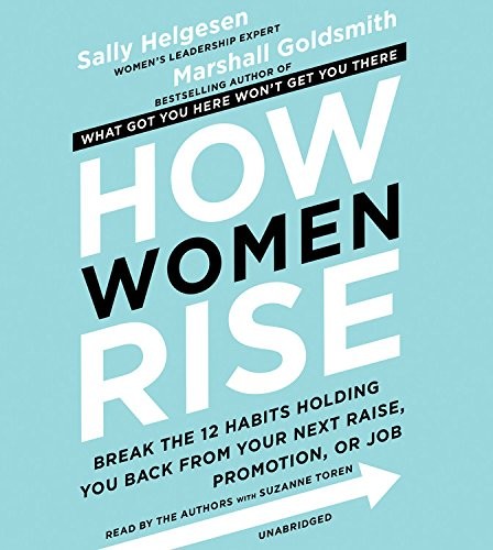 Sally Helgesen, Marshall Goldsmith: How Women Rise (AudiobookFormat, Hachette Books)