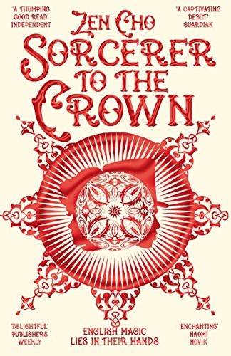 Zen Cho: Sorcerer to the Crown (Paperback, 2016, Pan)