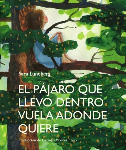 Sara Lundberg: El pájaro que llevo dentro vuela adonde quiere (2022, Galimatazo)