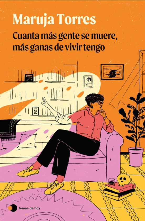 Maruja Torres: Cuanta más gente se muere, más ganas de vivir tengo (Hardcover, 2024, Temas de hoy)