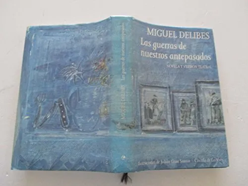 Miguel Delibes: Las guerras de nuestros antepasados (Spanish language, 1991, Círculo de Lectores, S.A.)