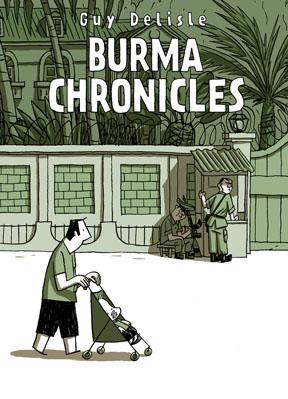 Guy Delisle: Burma Chronicles (Hardcover, 2009, Jonathan Cape)