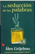 Alex Garcia Grijelmo: La Seduccion de Las Palabras / The Seduction of Words (Paperback, 2002, Santillana USA Pub Co Inc)