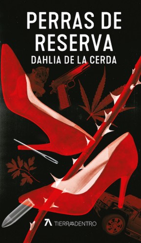 Dahlia de la Cerda: Perras de reserva (Spanish language, 2019, Tierra Adentro)