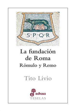 Arturo Echavarren, Tito Livio: La fundación de Roma (Spanish language, 2018, Edhasa)