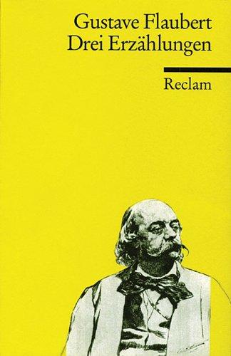 Gustave Flaubert, Jürgen Rehbein: Drei Erzählungen. (Paperback, Reclam, Ditzingen)