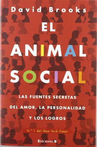 David Brooks: El animal social (Paperback, 2012, B (Ediciones B))