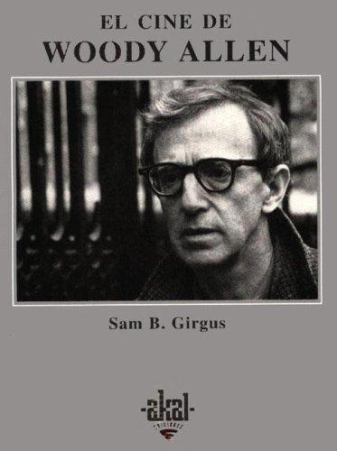 Sam B. Girgus: El Cine De Woody Allen (Cine) (Hardcover, Spanish language, 2005, Akal Ediciones)