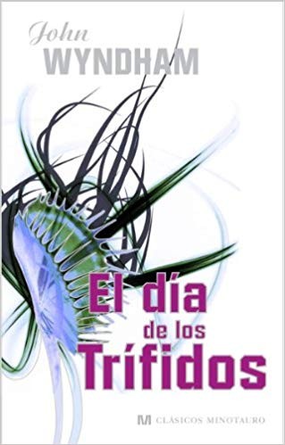 El día de los trífidos (Paperback, Spanish language, 2008, Minotauro)