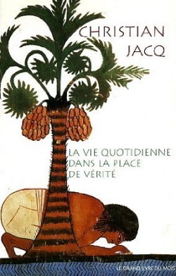 Christian Jacq: La vie quotidienne dans la Place de vérité (French language, 2000, XO)