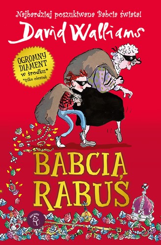 David Walliams, Tony Ross: Babcia Rabuś (Paperback, Polish language, 2013, Dom Wydawniczy Mała Kurka, Mala kurka)