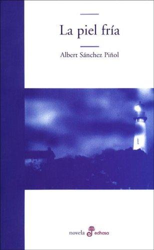 Albert Sánchez Piñol: La Piel Fria (Paperback, Spanish language, 2005, Edhasa)