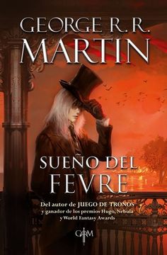 GEORGE R.R. MARTIN: SUEÑO DEL FEVRE (Paperback, 2014, PLAZA & JANES-ESP.)