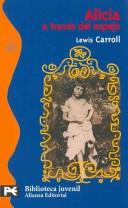 Lewis Carroll: Alicia a traves del espejo/ Through the Looking Glass and What Alice Found There (Biblioteca Tematica) (Paperback, Spanish language, 2006, Alianza)