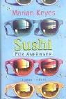 Marian Keyes: Sushi für Anfänger. (Hardcover, German language, Heyne)