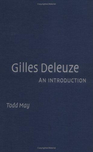 Todd May: Gilles Deleuze (2005, Cambridge University Press)