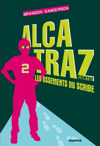 Brandon Sanderson: ALCATRAZ CONTRE LES OSSEMENTS DU SCRIBE (Paperback, 2010, MANGO)