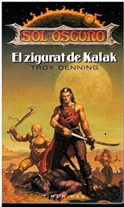 Troy Denning: El Zigurat de Kalak (Paperback, Spanish language, TIMUN MAS)