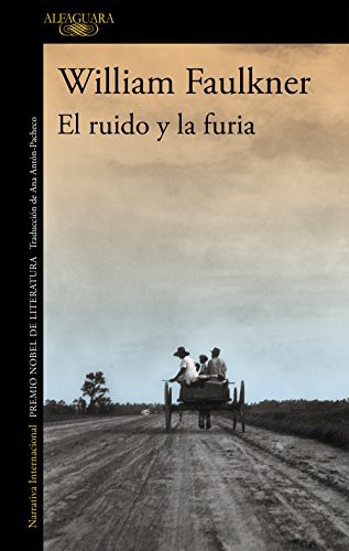 William Faulkner: El ruido y la furia (Paperback, ALFAGUARA, Alfaguara)