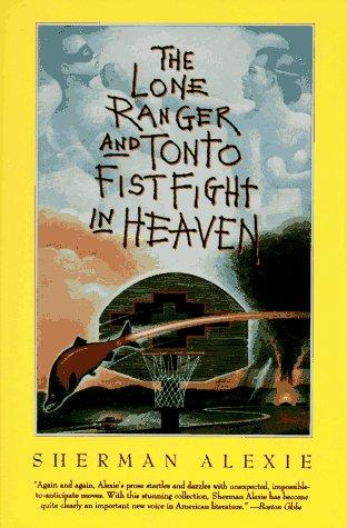 Sherman Alexie: The Lone Ranger and Tonto fistfight in heaven (1994, HarperPerennial)