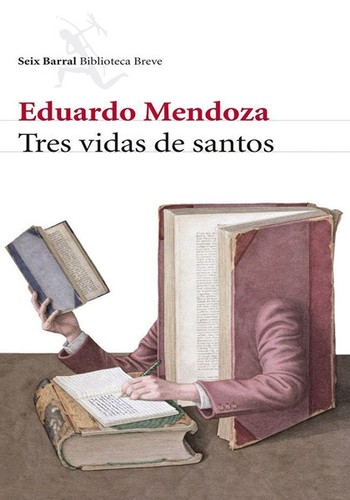 Eduardo Mendoza: Tres vidas de santos (Paperback, Spanish language, 2009, Seix Barral)