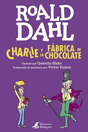 Roald Dahl, Víctor Suárez Piñero: Charlie y la fábrica de chocolate (Paperback, Ediciones Radagast)